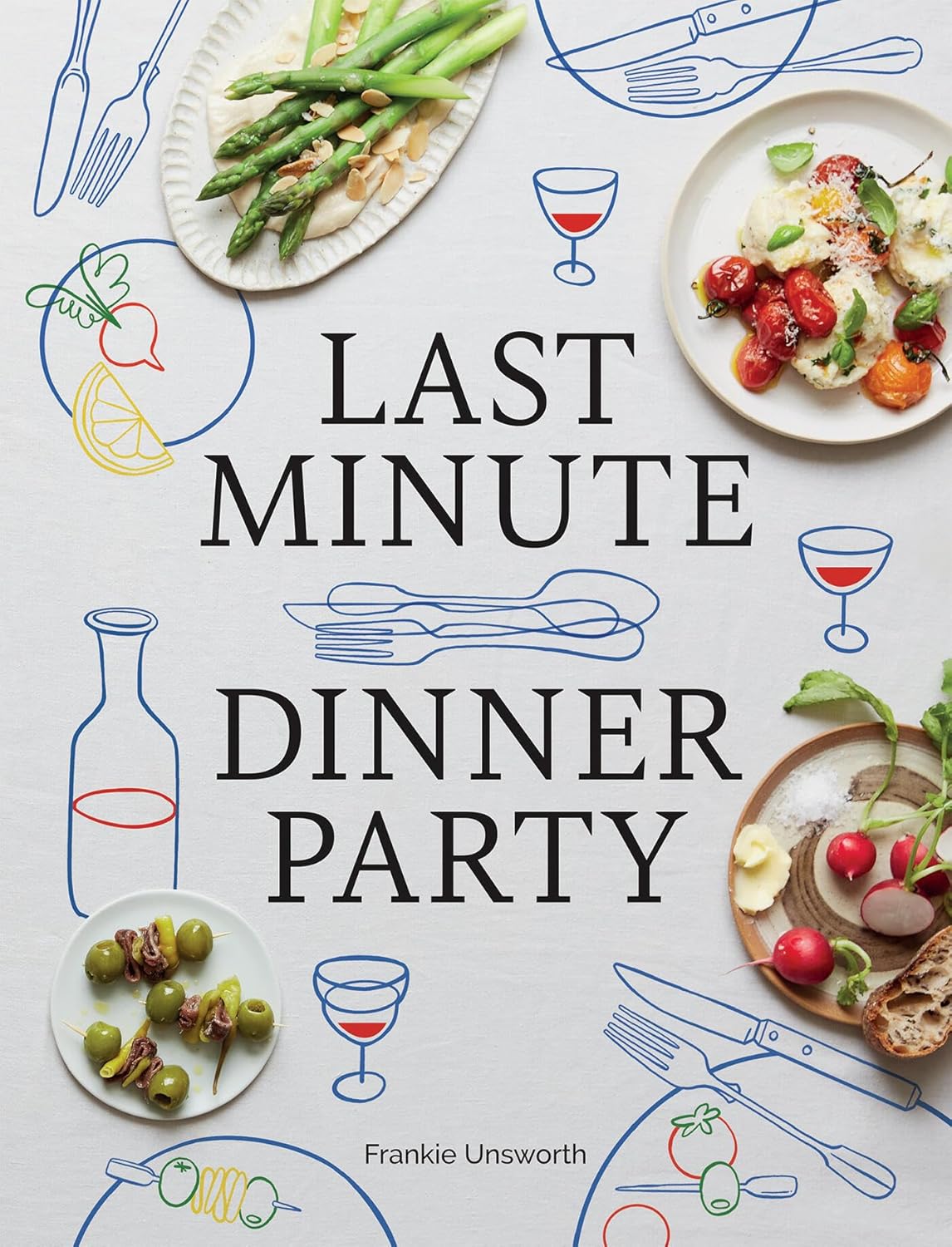 Cookbook - Last Minute Dinner Party