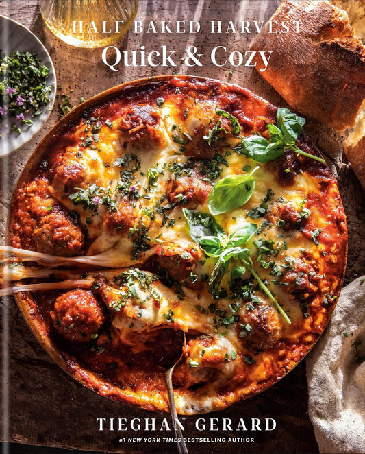 Cook Book - Half Baked Harvest - Quick & Cozy