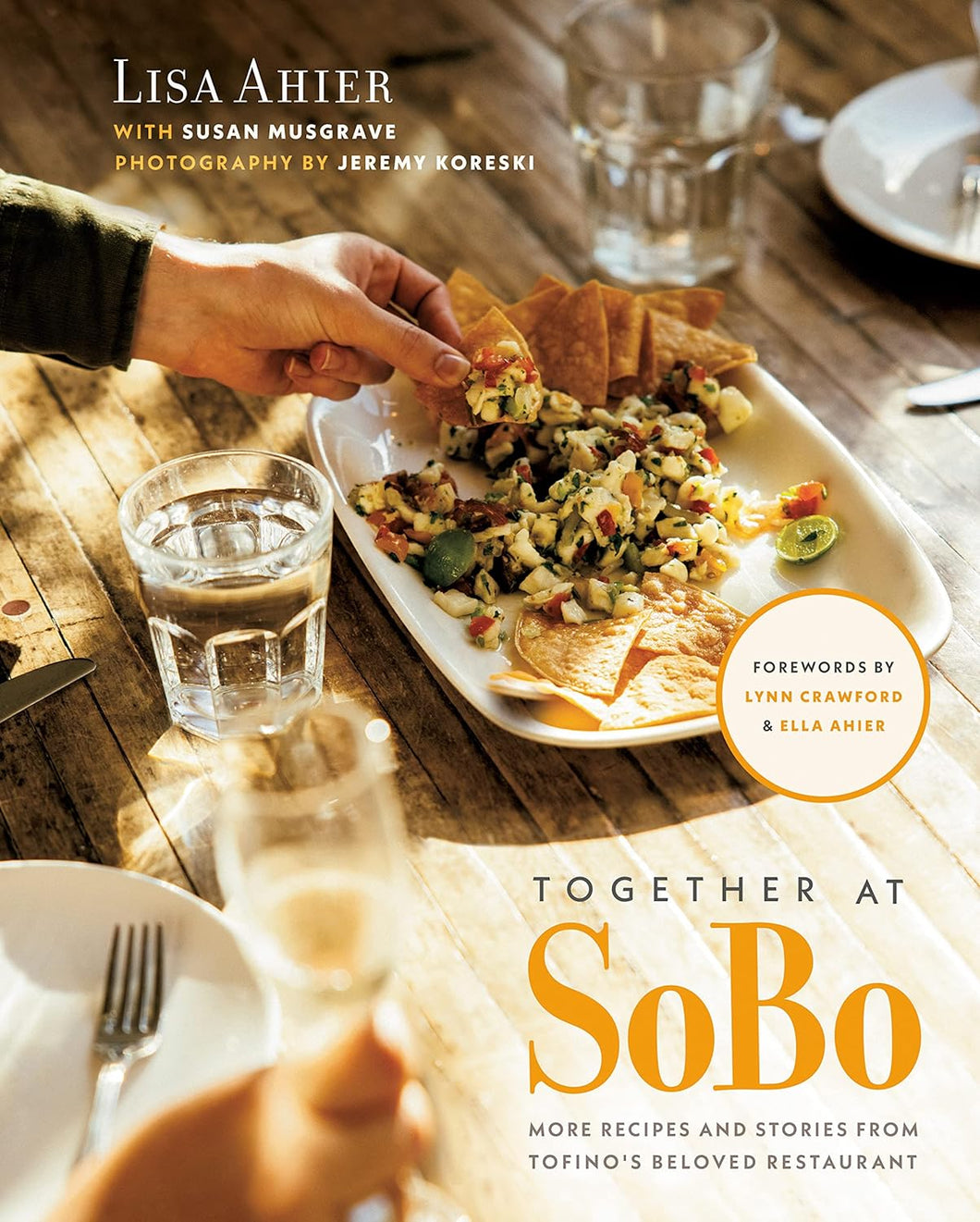 CookBook -Together at SoBo: More Recipes and Stories from Tofino's Beloved Restaurant