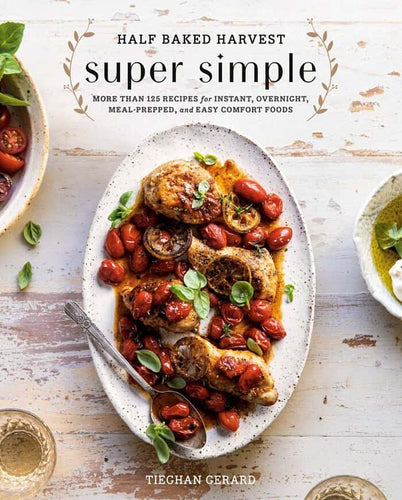 Cook Book - Half Baked Harvest Super Simple
