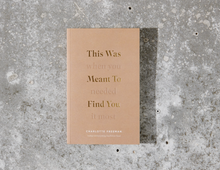This Was Meant To Find You (When You Needed It Most) - book