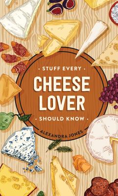 Cook Book - Stuff Every Cheese Lover Should Know